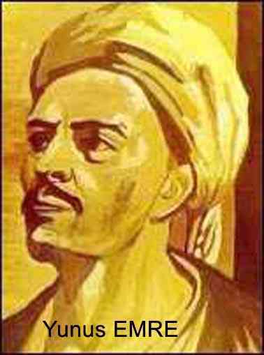 Yunus Emre (1240?1321?) was a Turkish poet and Sufi mystic. He has exercised immense influence on Turkish literature, from his own day until the present. Because Yunus Emre is, after Ahmet Yesevi and Sultan Veled, one of the first known Turkish poets to have composed works in the spoken Turkish of his own age and region rather than in Persian or Arabic, his diction remains very close to the popular speech of his contemporaries in Central and Western Anatolia. This is also the language of a number of anonymous folk-poets, folk-songs, fairy tales, riddles (tekerlemeler), and proverbs.